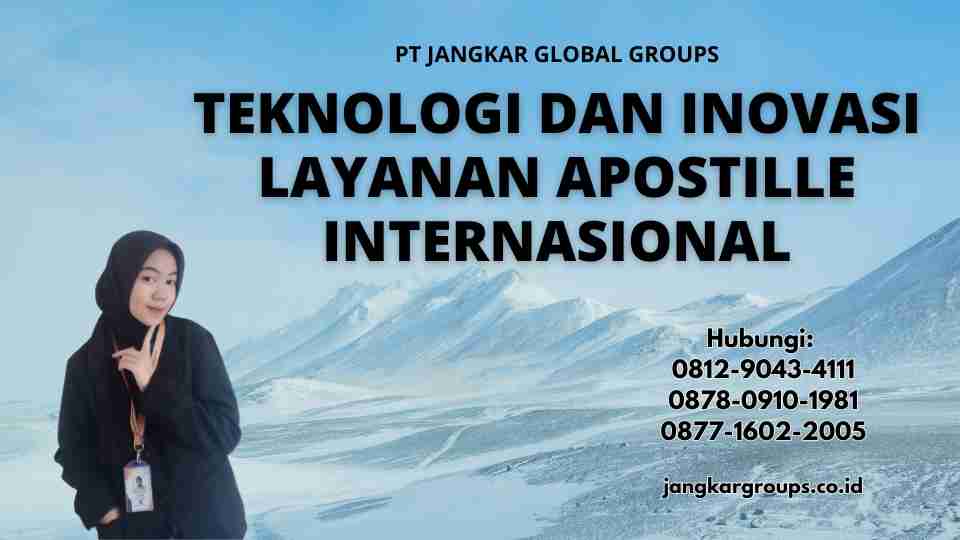 Teknologi dan Inovasi Layanan Apostille Internasional