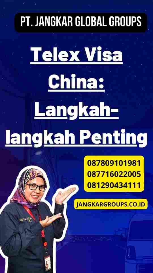 Telex Visa China: Langkah-langkah Penting