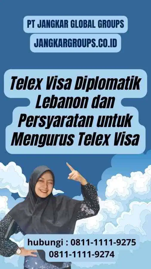 Telex Visa Diplomatik Lebanon dan Persyaratan untuk Mengurus Telex Visa