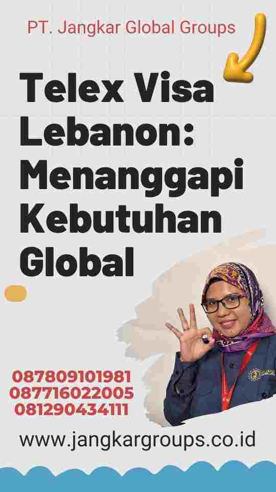 Telex Visa Lebanon: Menanggapi Kebutuhan Global