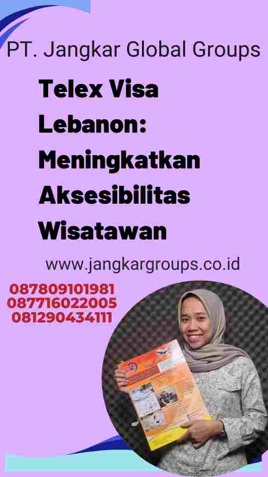 Telex Visa Lebanon: Meningkatkan Aksesibilitas Wisatawan