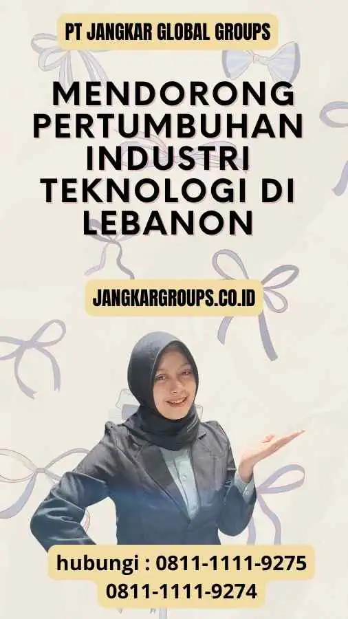 Telex Visa Lebanon: Menyokong Ekspansi Industri Teknologi dan Mendorong Pertumbuhan Industri Teknologi di Lebanon