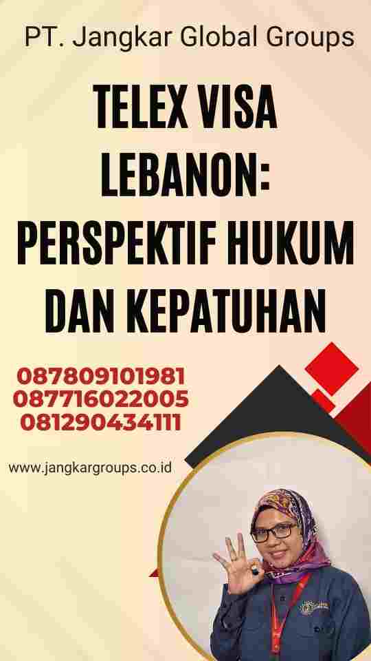 Telex Visa Lebanon: Perspektif Hukum dan Kepatuhan