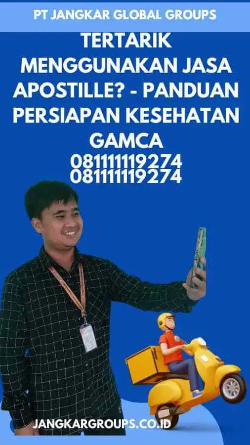 Tertarik Menggunakan Jasa Apostille - Panduan Persiapan Kesehatan GAMCA