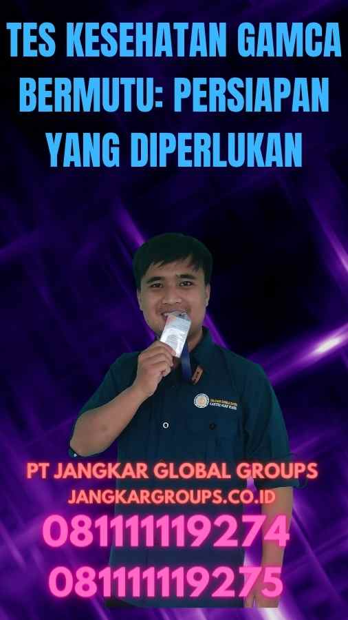 Tes Kesehatan GAMCA Bermutu Persiapan yang Diperlukan
