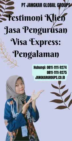 Testimoni Klien Jasa Pengurusan Visa Express: Pengalaman