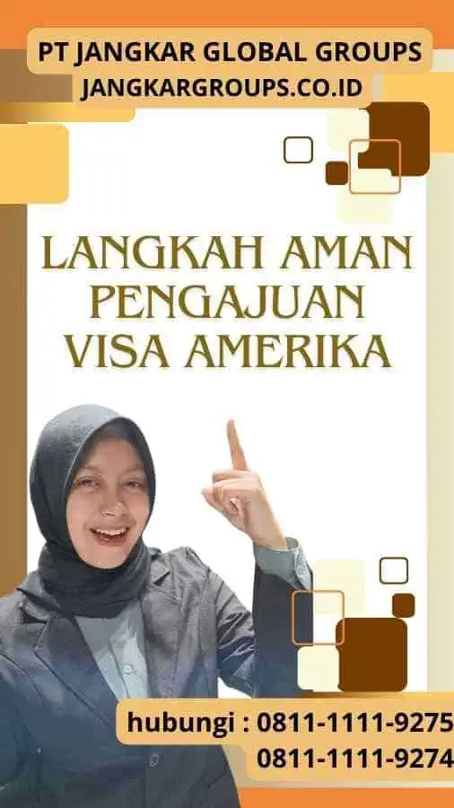 Langkah Aman Pengajuan Visa Amerika