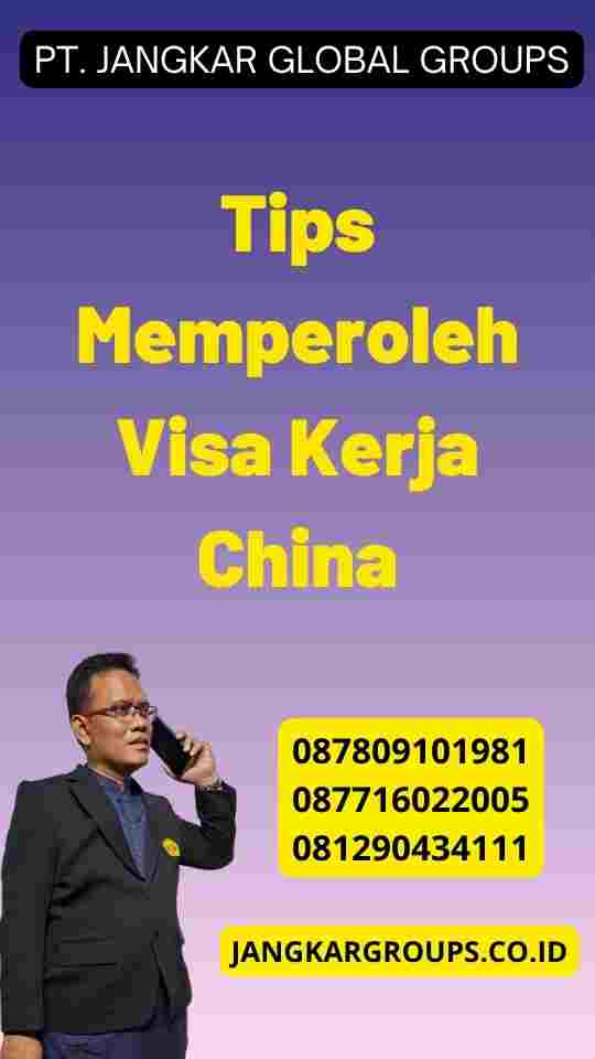 Tips Memperoleh Visa Kerja China