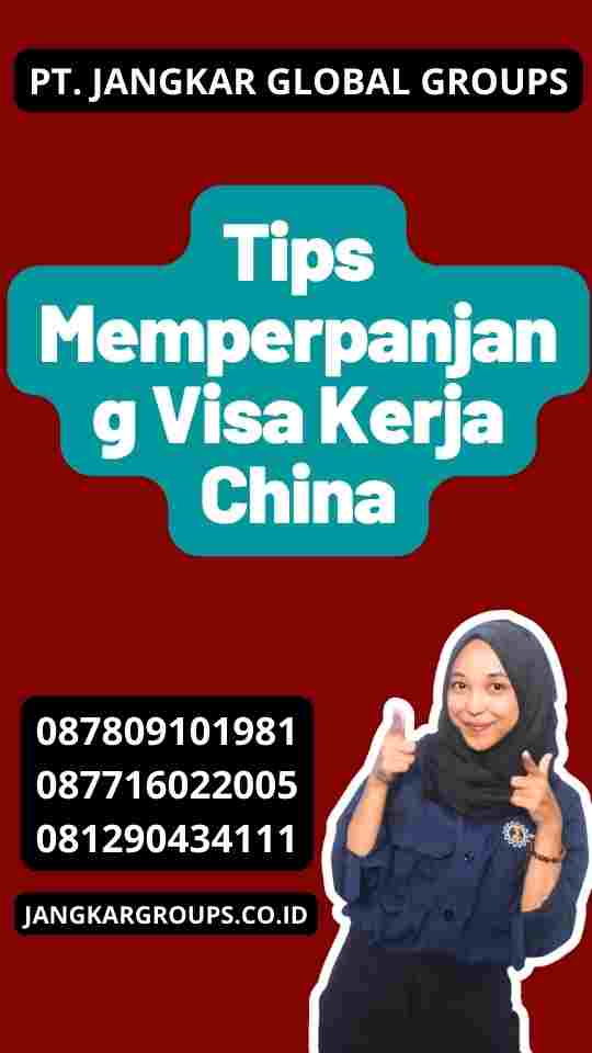 Tips Memperpanjang Visa Kerja China