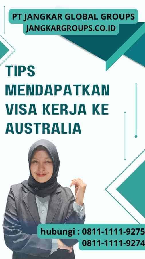 Tips Mendapatkan Visa Kerja ke Australia