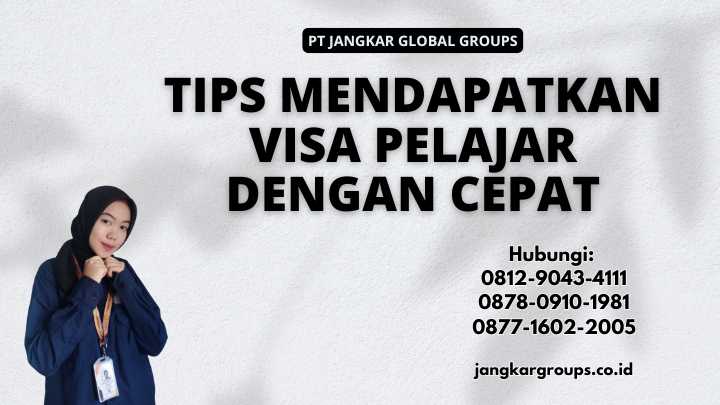 Tips Mendapatkan Visa Pelajar dengan Cepat