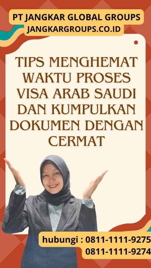 Tips Menghemat Waktu Proses Visa Arab Saudi dan Kumpulkan Dokumen-dokumen dengan Cermat