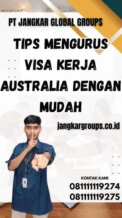 Tips Mengurus Visa Kerja Australia dengan Mudah