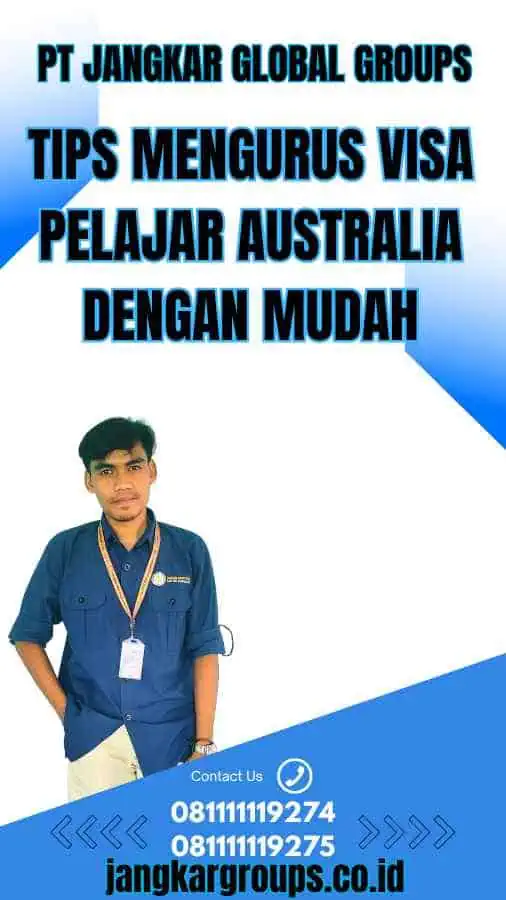 Tips Mengurus Visa Pelajar Australia dengan Mudah