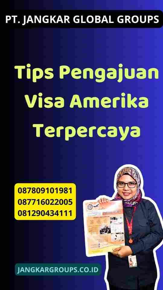 Tips Pengajuan Visa Amerika Terpercaya