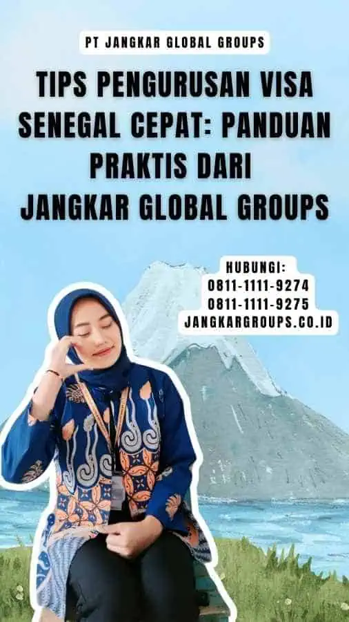 Tips Pengurusan Visa Senegal Cepat Panduan Praktis dari Jangkar Global Groups