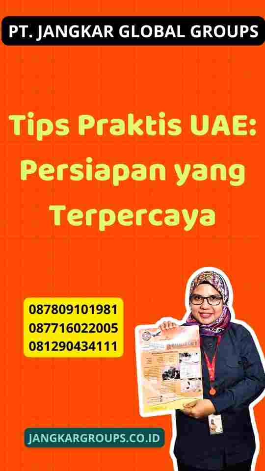 Tips Praktis UAE: Persiapan yang Terpercaya