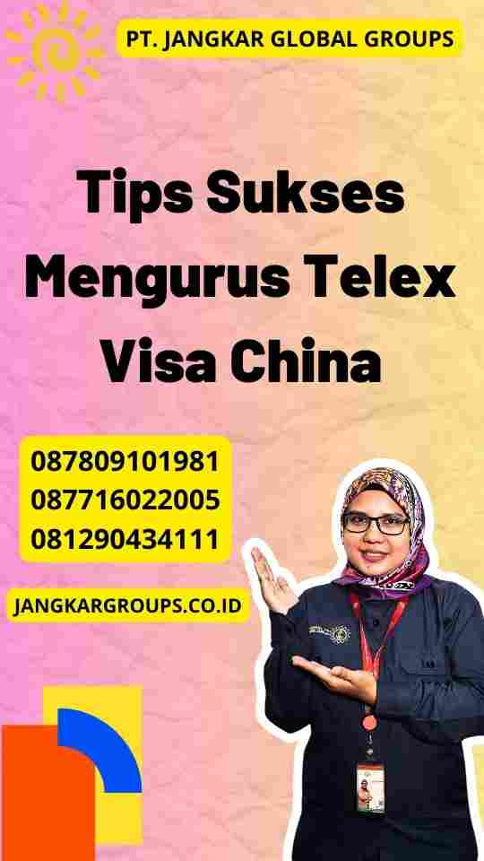 Tips Sukses Mengurus Telex Visa China