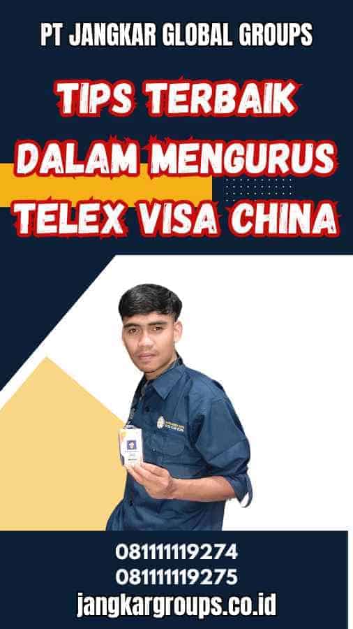 Tips Terbaik dalam Mengurus Telex Visa China