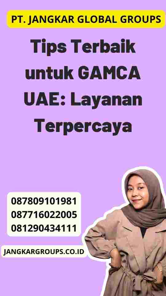 Tips Terbaik untuk GAMCA UAE: Layanan Terpercaya