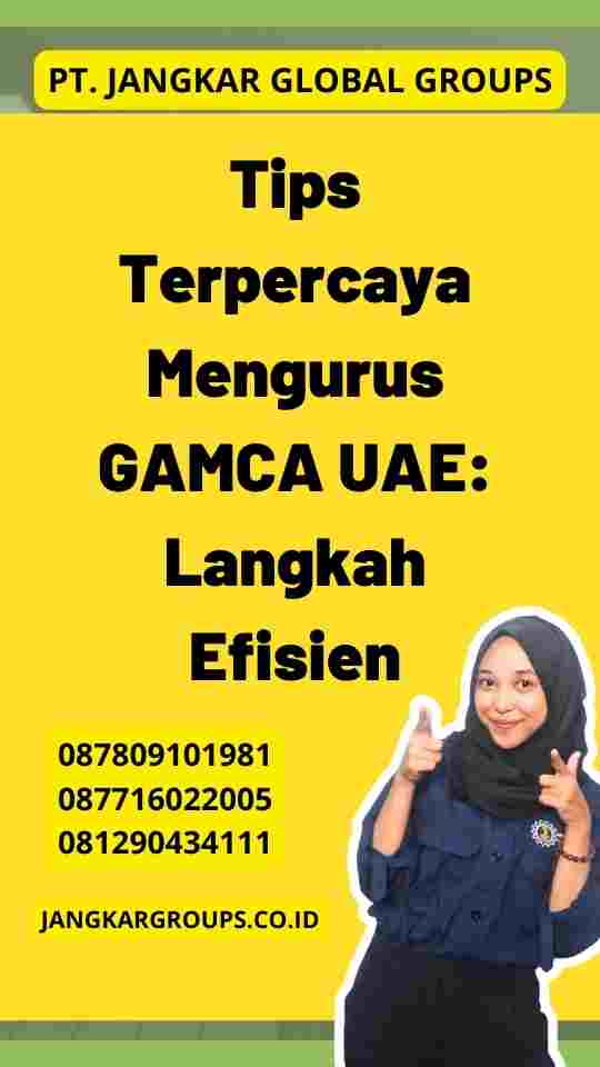 Tips Terpercaya Mengurus GAMCA UAE: Langkah Efisien