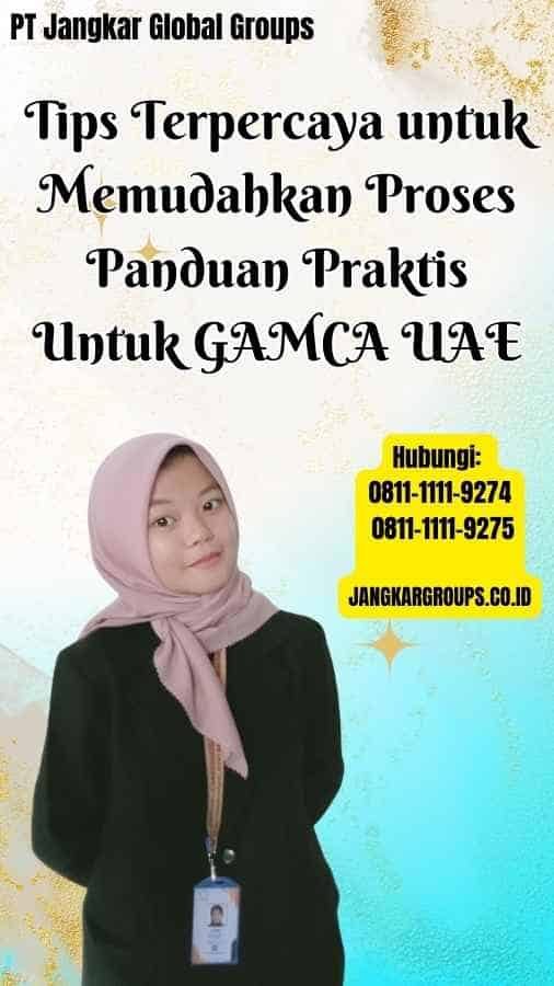 Tips Terpercaya untuk Memudahkan Proses Panduan Praktis Untuk GAMCA UAE