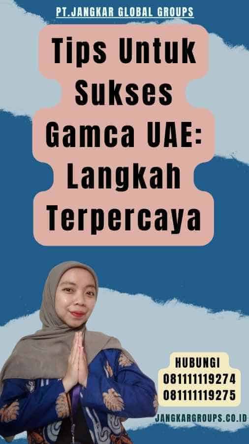 Tips Untuk Sukses Gamca UAE Langkah Terpercaya