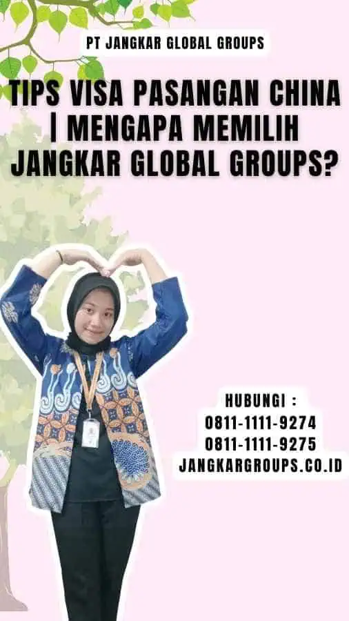 Tips Visa Pasangan China Mengapa Memilih Jangkar Global Groups