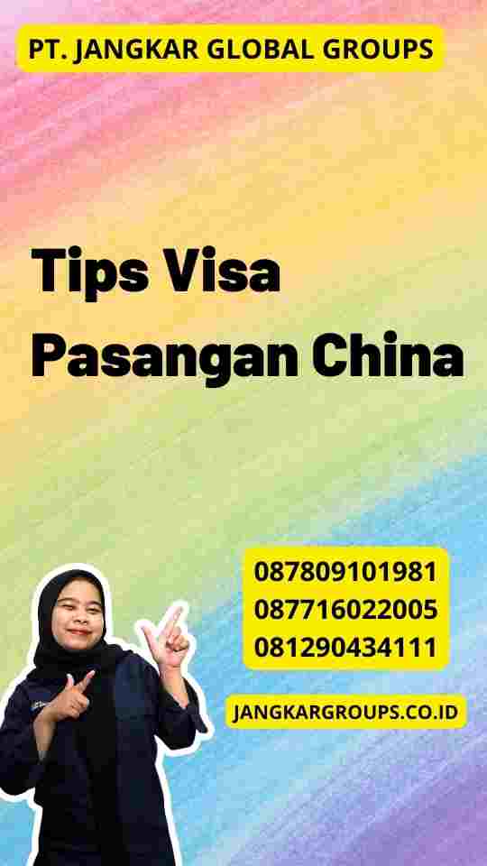 Tips Visa Pasangan China