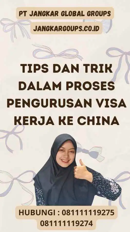 Tips dan Trik dalam Proses Pengurusan Visa Kerja ke China