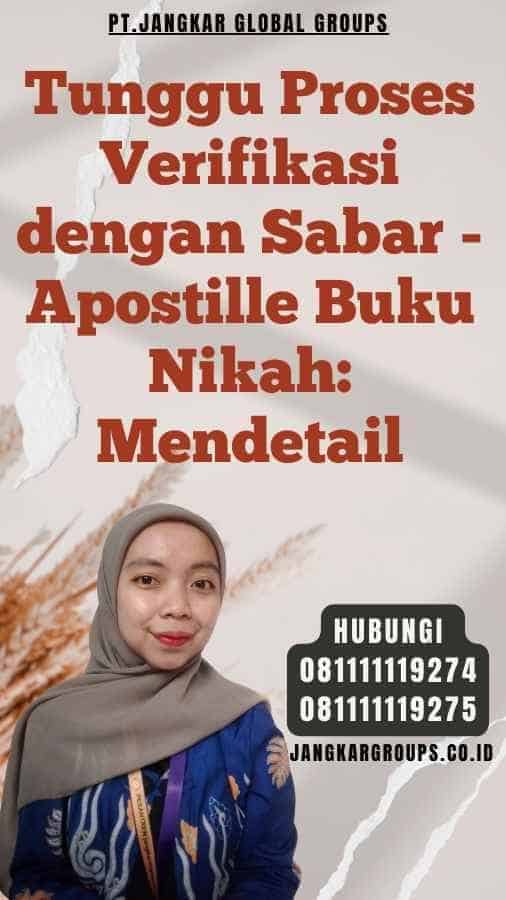 Tunggu Proses Verifikasi dengan Sabar - Apostille Buku Nikah Mendetail