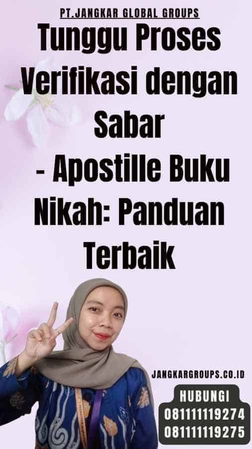 Tunggu Proses Verifikasi dengan Sabar - Apostille Buku Nikah Panduan Terbaik