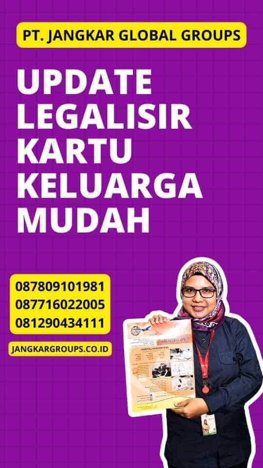 Update Legalisir Kartu Keluarga Mudah