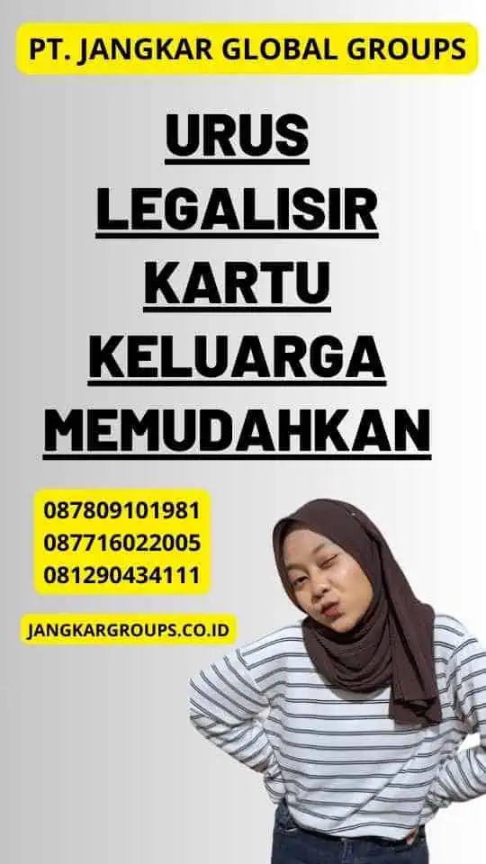 Urus Legalisir Kartu Keluarga Memudahkan