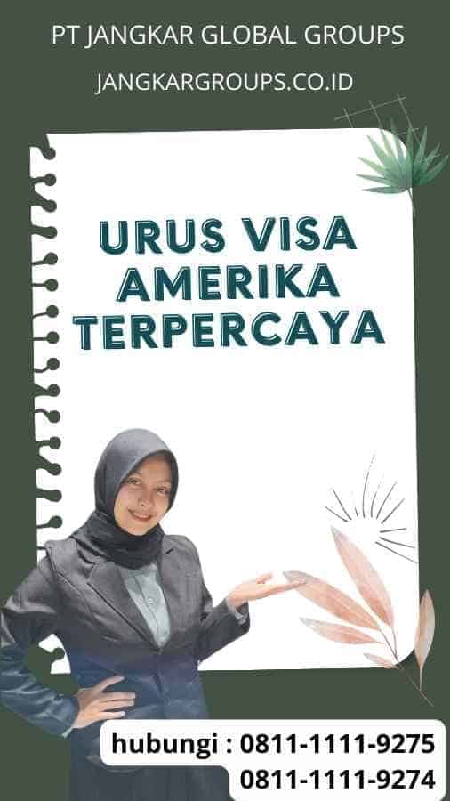 Urus Visa Amerika Terpercaya