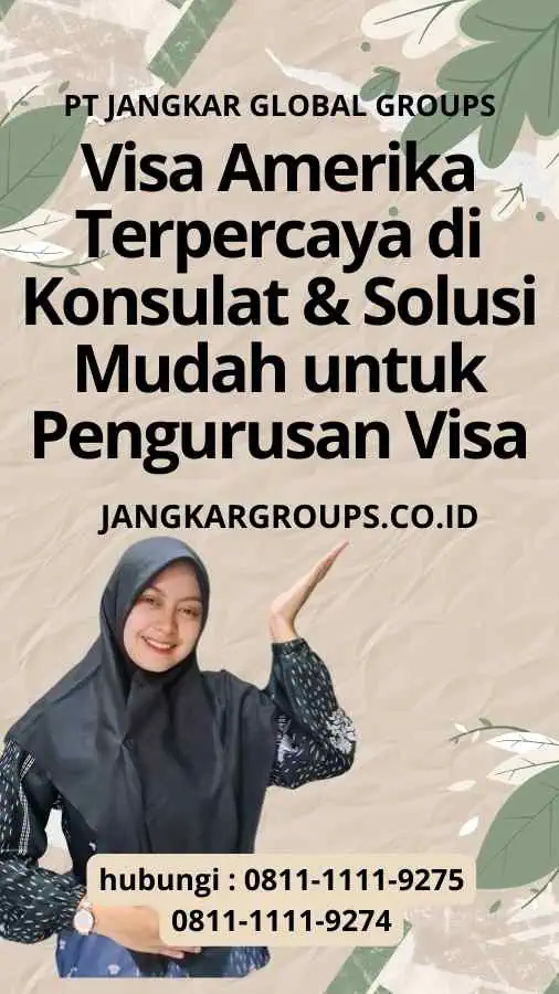 Visa Amerika Terpercaya di Konsulat: Solusi Mudah untuk Pengurusan Visa