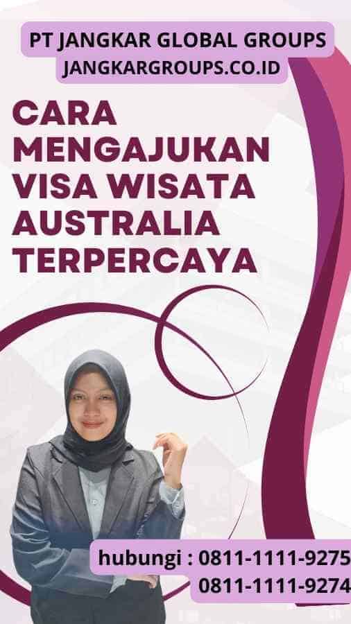 Cara Mengajukan Visa Wisata Australia Terpercaya