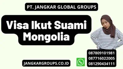 Visa Ikut Suami Mongolia