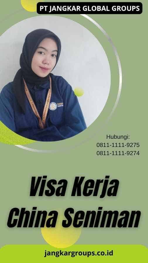 Visa Kerja China Seniman