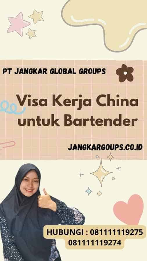 Visa Kerja China untuk Bartender