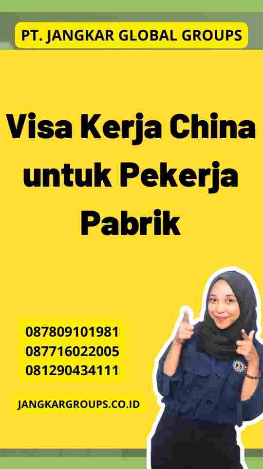 Visa Kerja China untuk Pekerja Pabrik