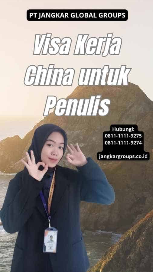 Visa Kerja China untuk Penulis