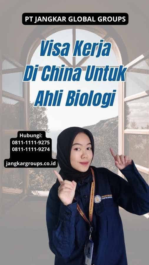 Visa Kerja Di China Untuk Ahli Biologi