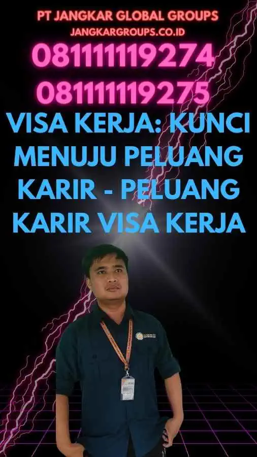 Visa Kerja: Kunci Menuju Peluang Karir - Peluang Karir Visa Kerja