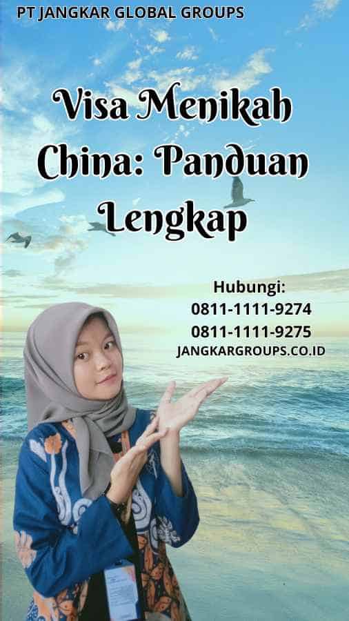 Visa Menikah China Panduan Lengkap