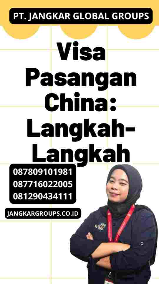 Visa Pasangan China: Langkah-Langkah