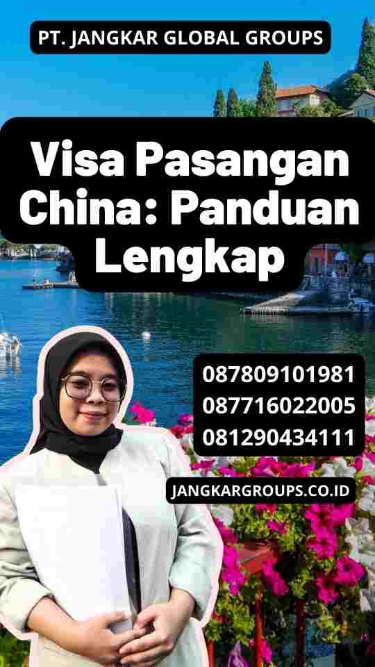 Visa Pasangan China: Panduan Lengkap