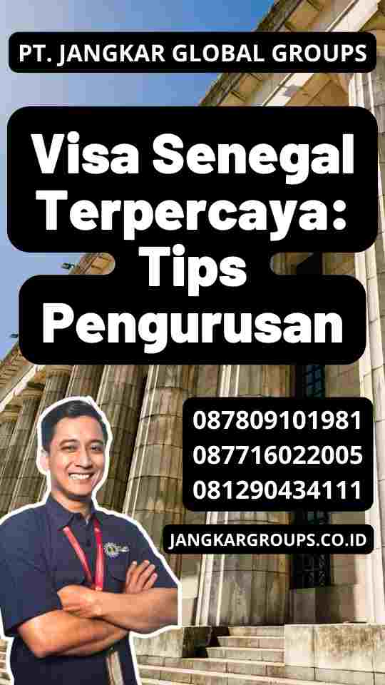 Visa Senegal Terpercaya: Tips Pengurusan