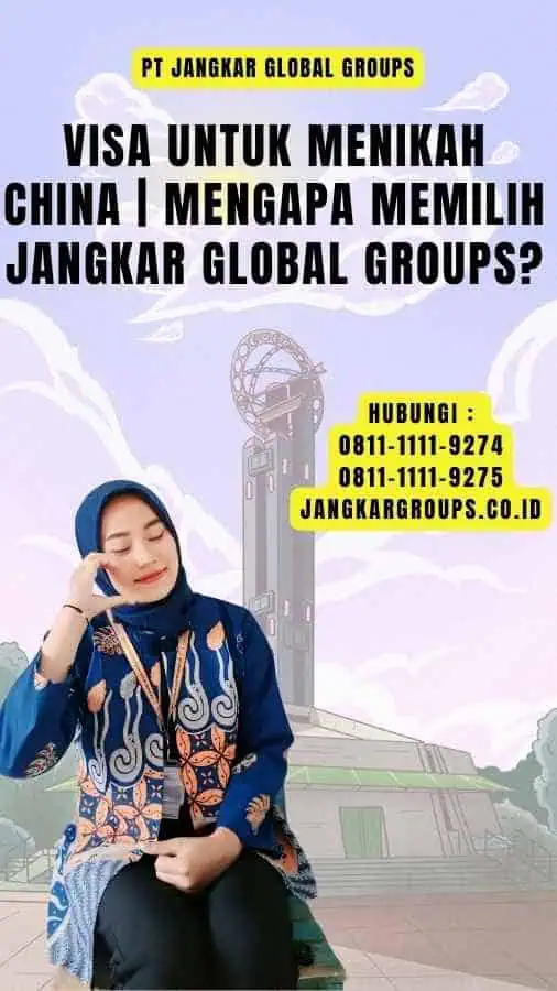 Visa untuk Menikah China Mengapa Memilih Jangkar Global Groups