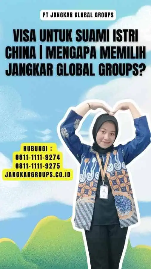 Visa untuk Suami Istri China Mengapa Memilih Jangkar Global Groups